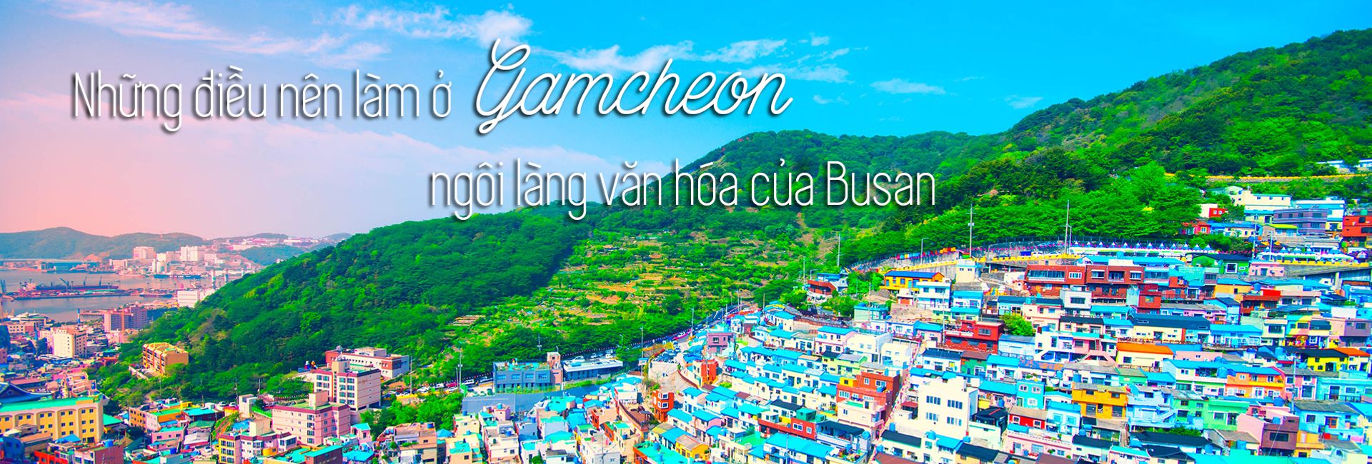 Khám phá Gamcheon - ngôi làng văn hóa của Busan