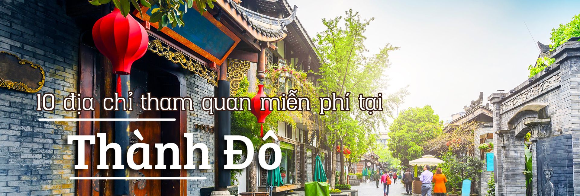 Top 10 địa điểm du lịch miễn phí ở Thành Đô