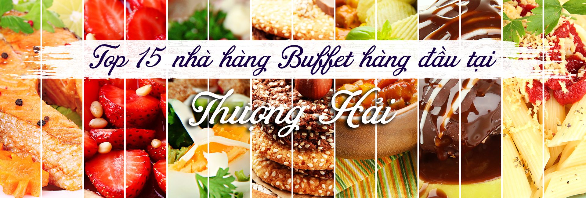 Top 15 nhà hàng buffet hàng đầu tại Thượng Hải