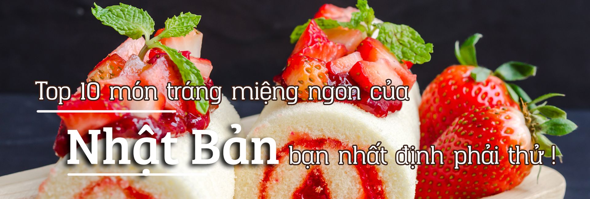 Top 10 món tráng miệng ngon của Nhật Bản mà bạn nhất định phải thử!
