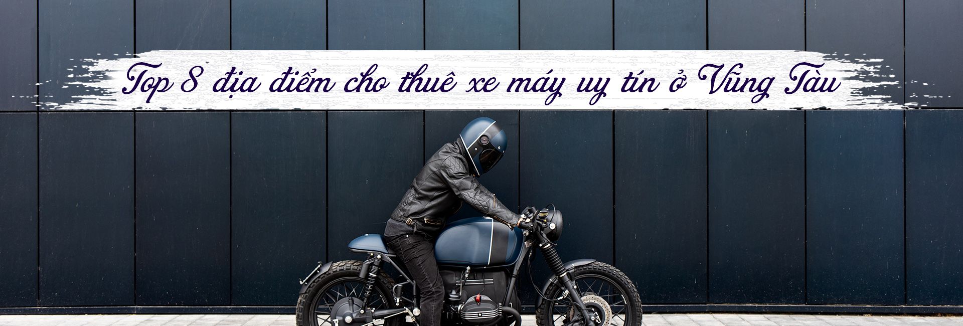 Top 8 địa điểm cho thuê xe máy uy tín ở Vũng Tàu