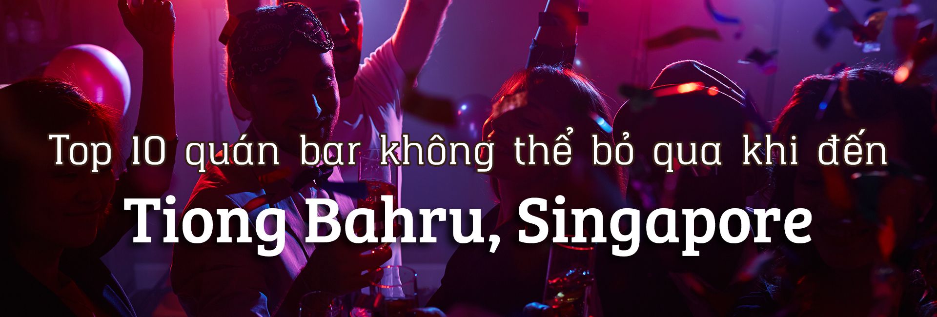 Top 10 quán bar tốt nhất khu Tiong Bahru, Singapore