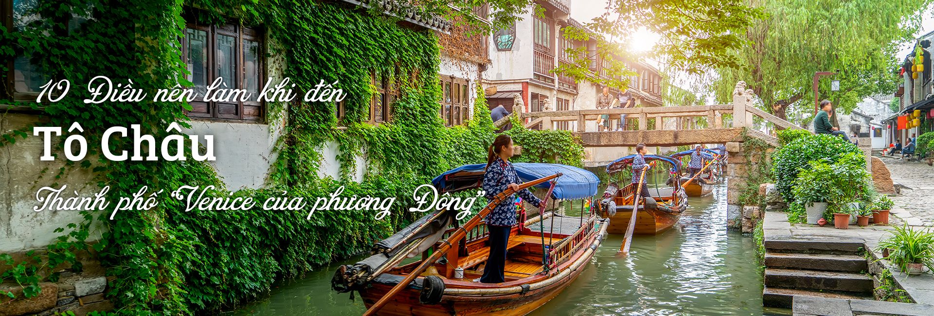 10 trải nghiệm thú vị bạn nên thử khi du lịch Tô Châu