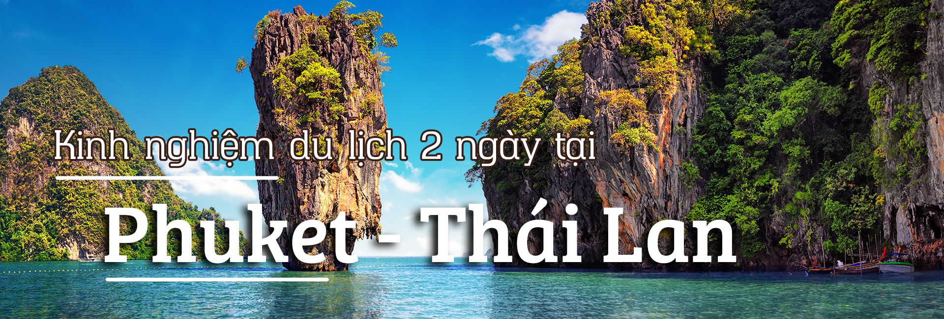 Kinh nghiệm du lịch Phuket 2 ngày 1 đêm
