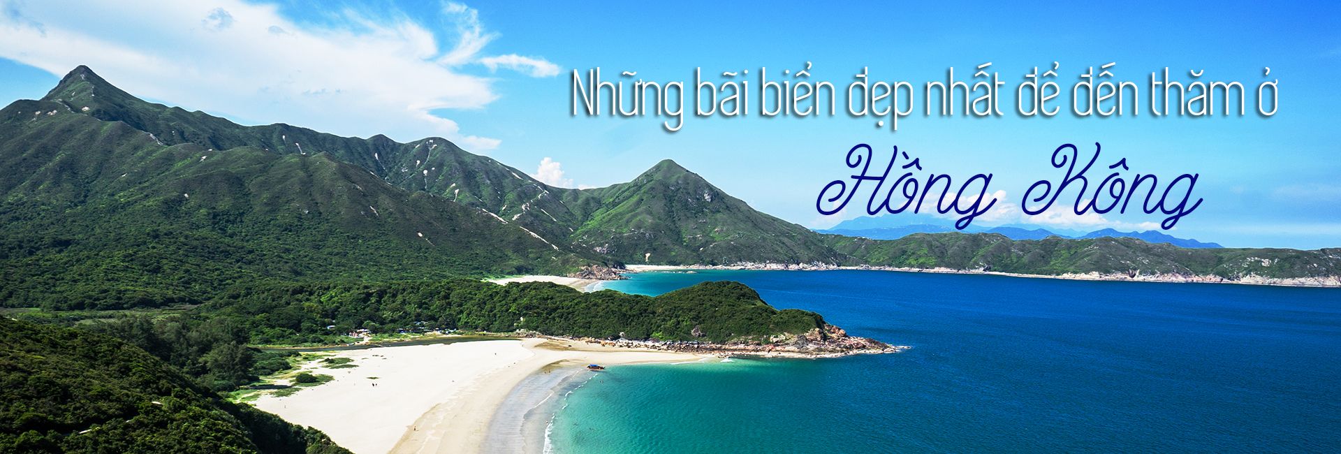 Khám phá 7 bãi biển đẹp nhất Hồng Kông