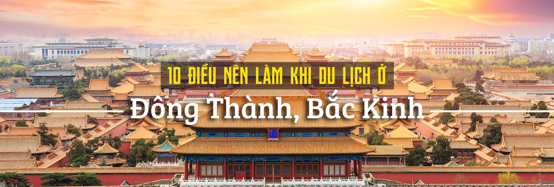 Top 10 trải nghiệm thú vị tại Đông Thành, Bắc Kinh