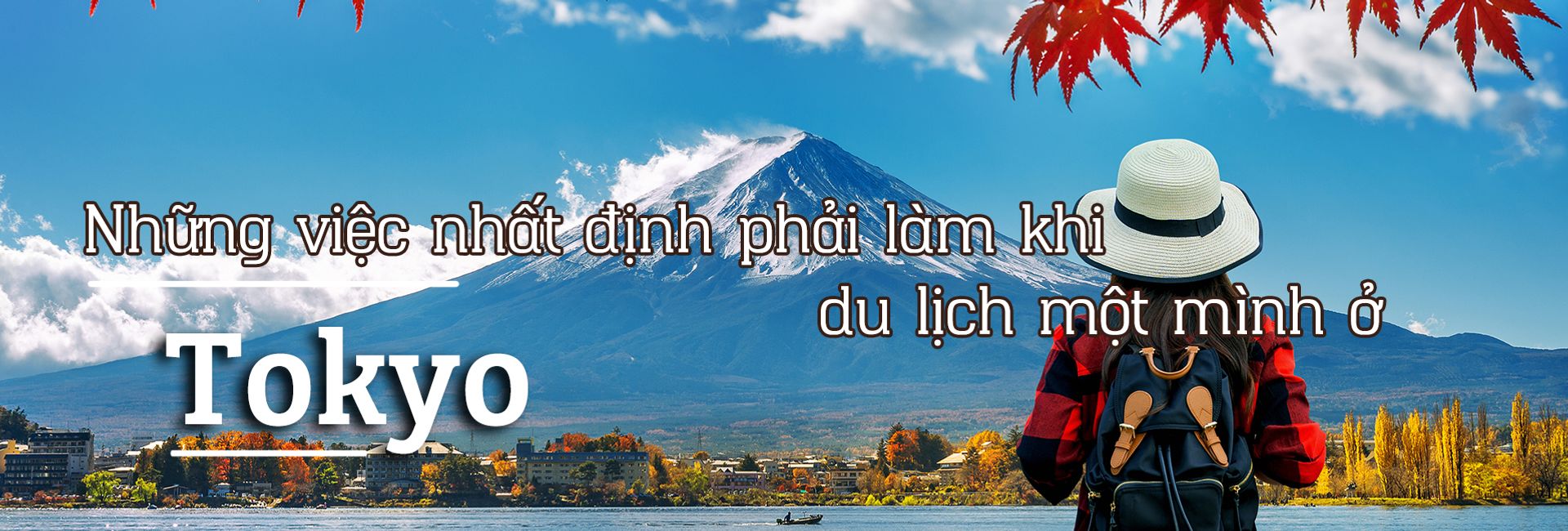 Những điều bạn nên làm tại Tokyo nếu đi du lịch một mình