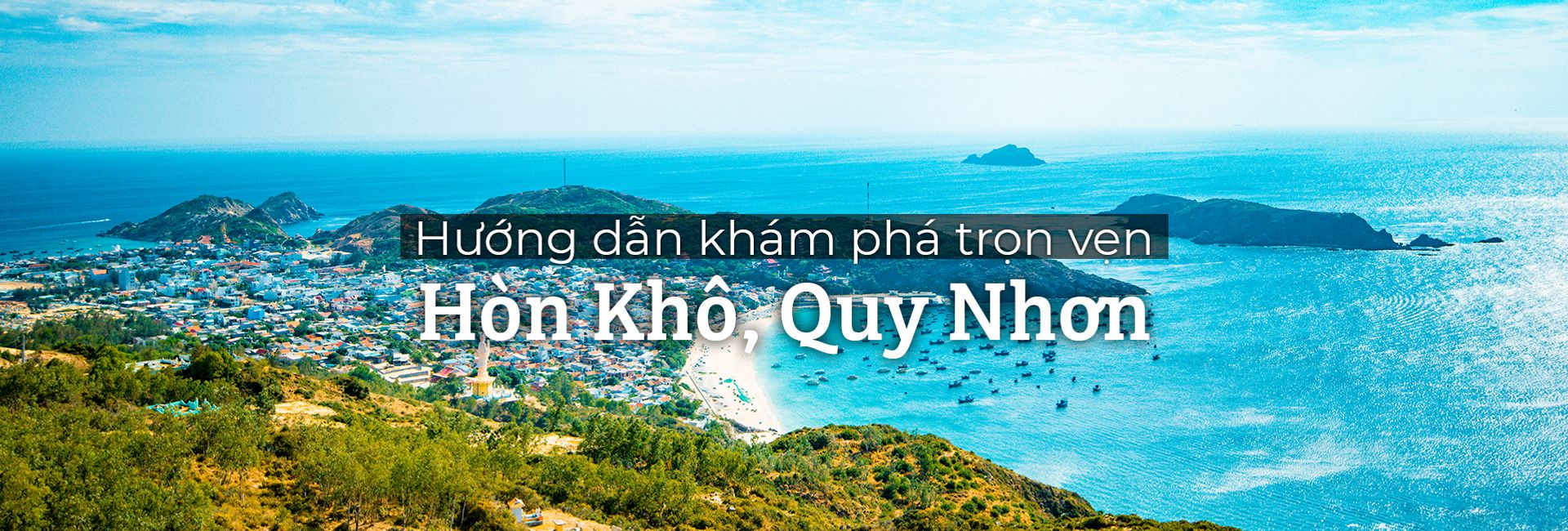 Kinh nghiệm du lịch Hòn Khô, Quy Nhơn từ A - Z
