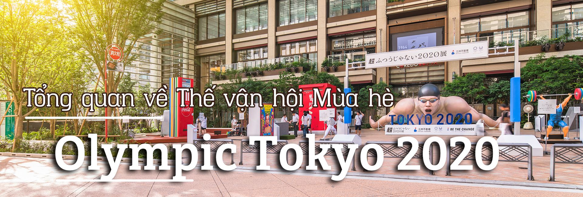 Tổng quan về Thế vận hội Mùa hè Olympic Tokyo 2020