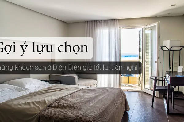 Top 4 khách sạn giá rẻ, chất lượng ở Điện Biên