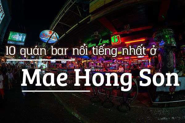 Top 10 quán bar nổi tiếng ở Mae Hong Son