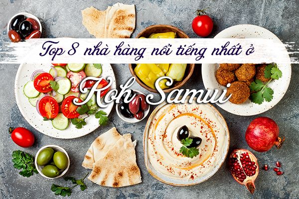 Top 8 nhà hàng nổi tiếng nhất ở Koh Samui, Thái Lan
