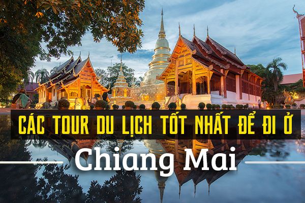10 tour du lịch đáng thử nhất ở Chiang Mai, Thái Lan