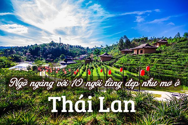 Top 10 ngôi làng và thị trấn đẹp như mơ ở Thái Lan