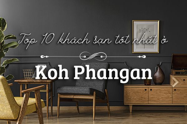 Top 10 khách sạn tốt nhất ở Koh Phangan, Thái Lan