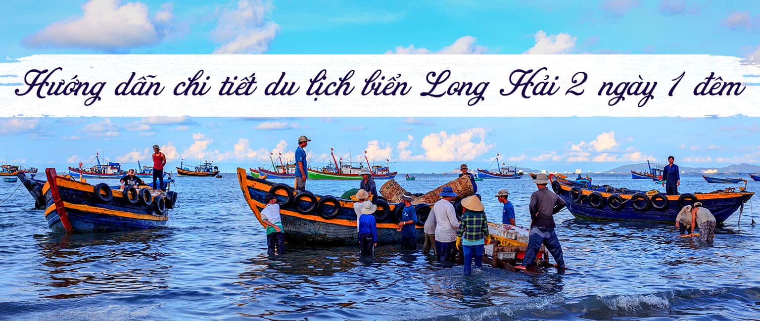 Hướng dẫn du lịch bãi biển Long Hải - Vũng Tàu 2 ngày 1 đêm