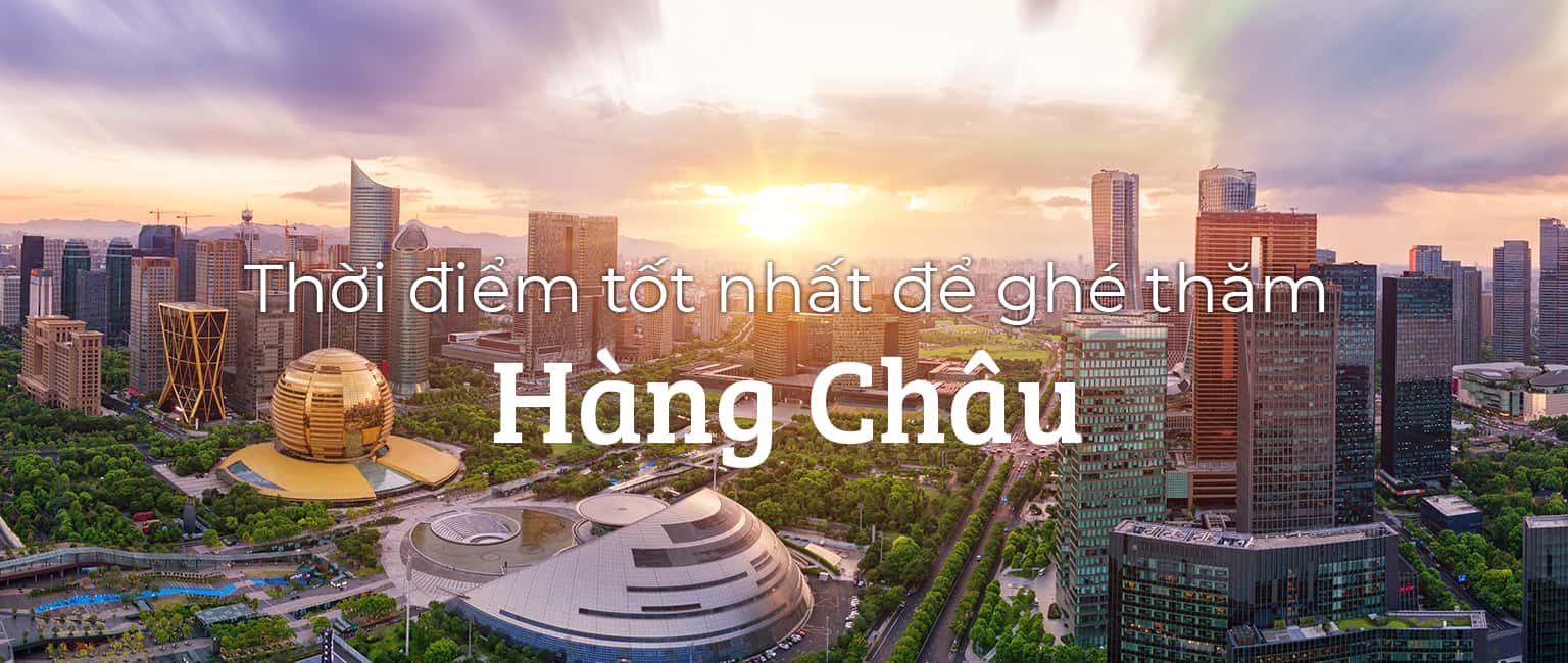 Nên đi du lịch Hàng Châu, Trung Quốc vào thời điểm nào trong năm?
