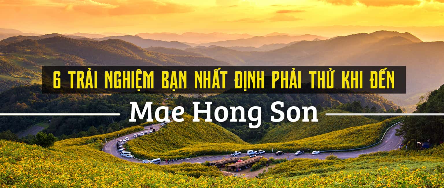 Top 6 trải nghiệm thú vị ở Mae Hong Son, Thái Lan