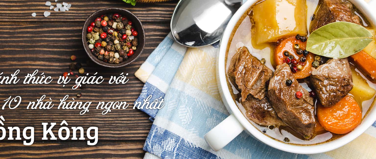 Top 10 nhà hàng ngon nổi tiếng nhất Hồng Kông
