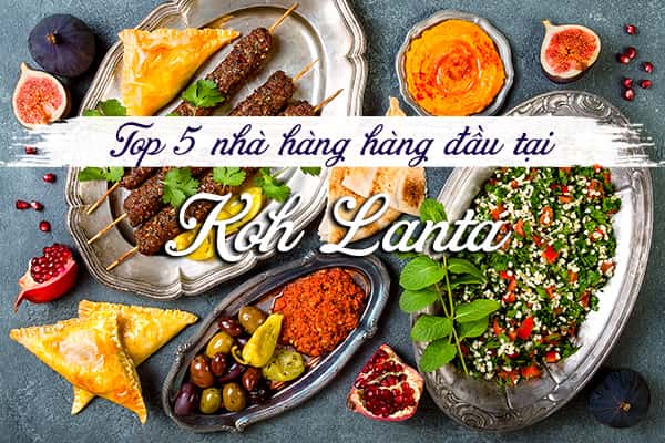 Top 5 nhà hàng tốt nhất tại Koh Lanta, Thái Lan