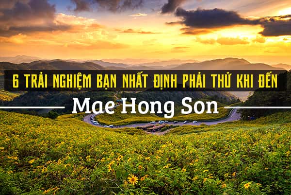 Top 6 trải nghiệm thú vị ở Mae Hong Son, Thái Lan