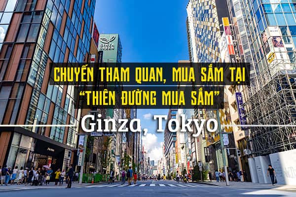 Top 8 địa điểm mua sắm sầm uất trên đường Ginza, Tokyo
