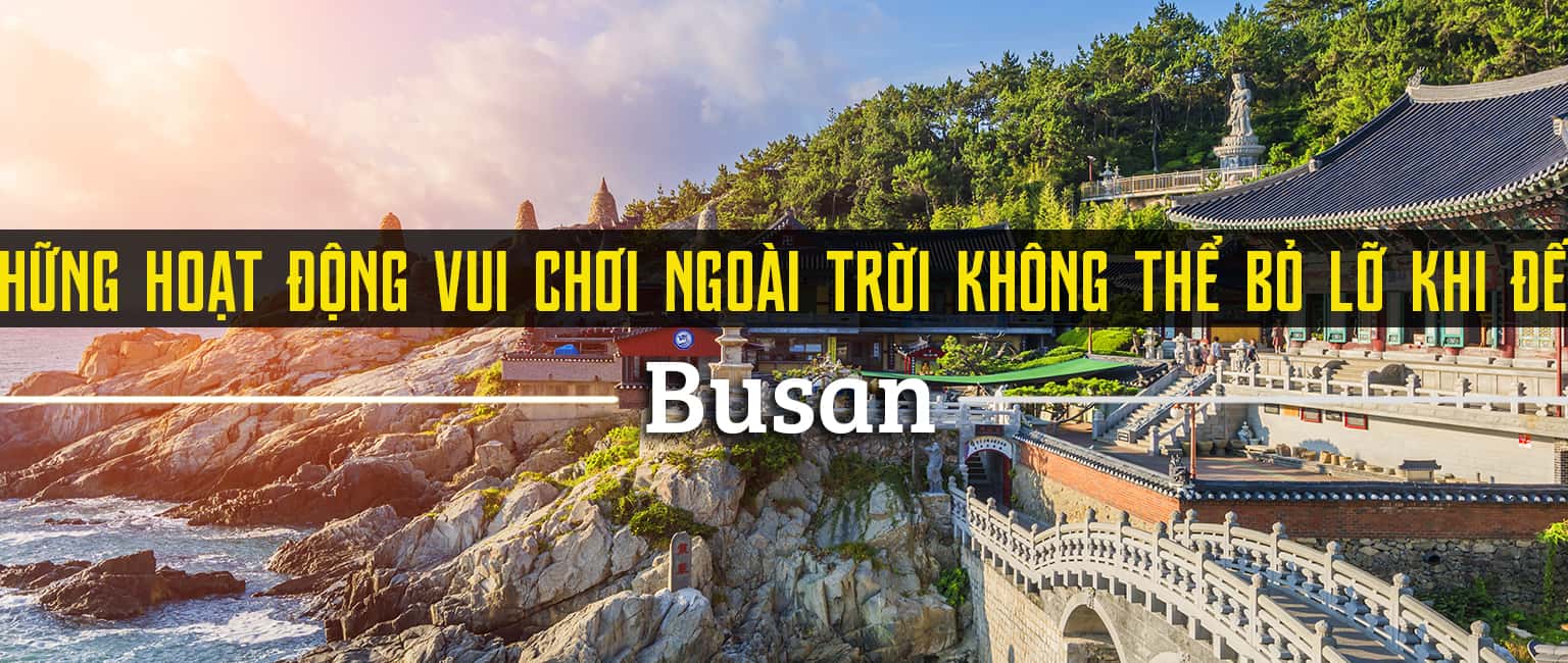 Top 20 hoạt động vui chơi ngoài trời thú vị tại Busan