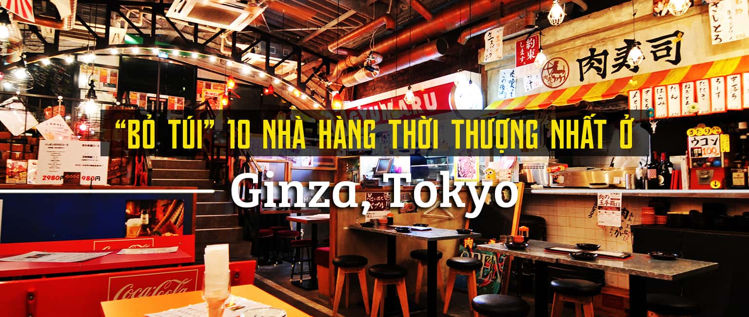 Top 10 nhà hàng ở Ginza, Tokyo sang trọng view đẹp