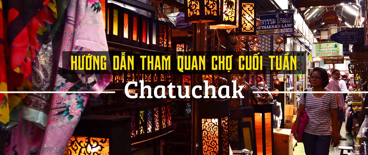 Hướng dẫn tham quan chợ Chatuchak, BangKok
