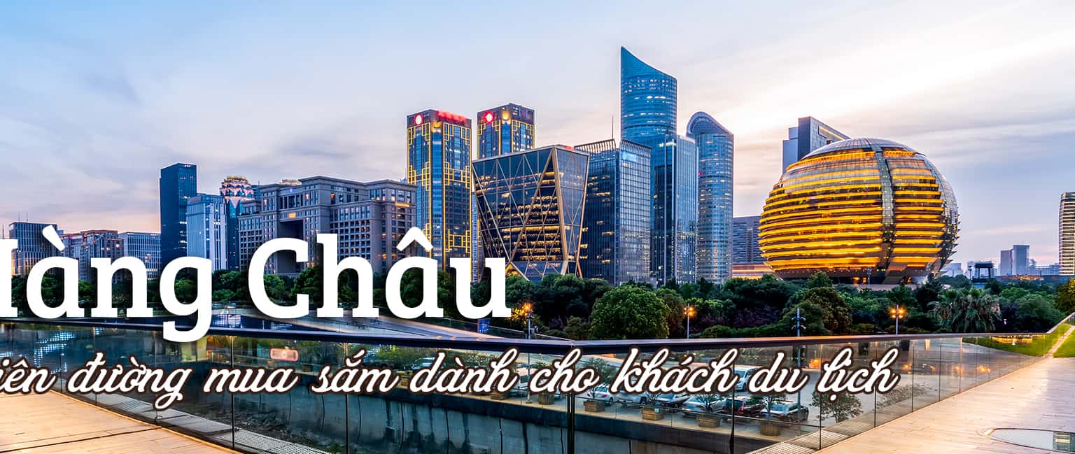 Cẩm nang hướng dẫn mua sắm tại Hàng Châu, Trung Quốc
