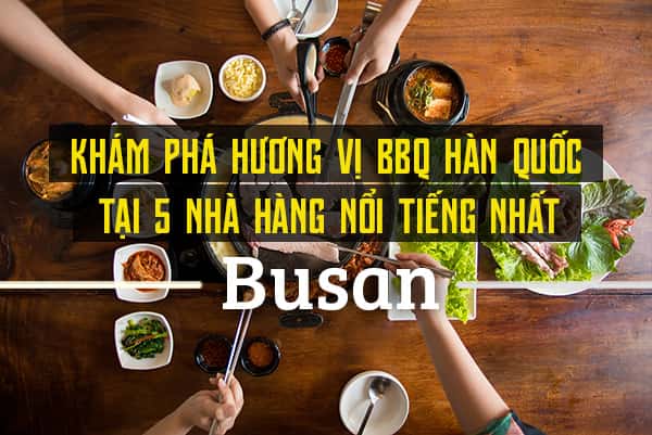 Top nhà hàng BBQ Hàn Quốc ngon nhất Busan