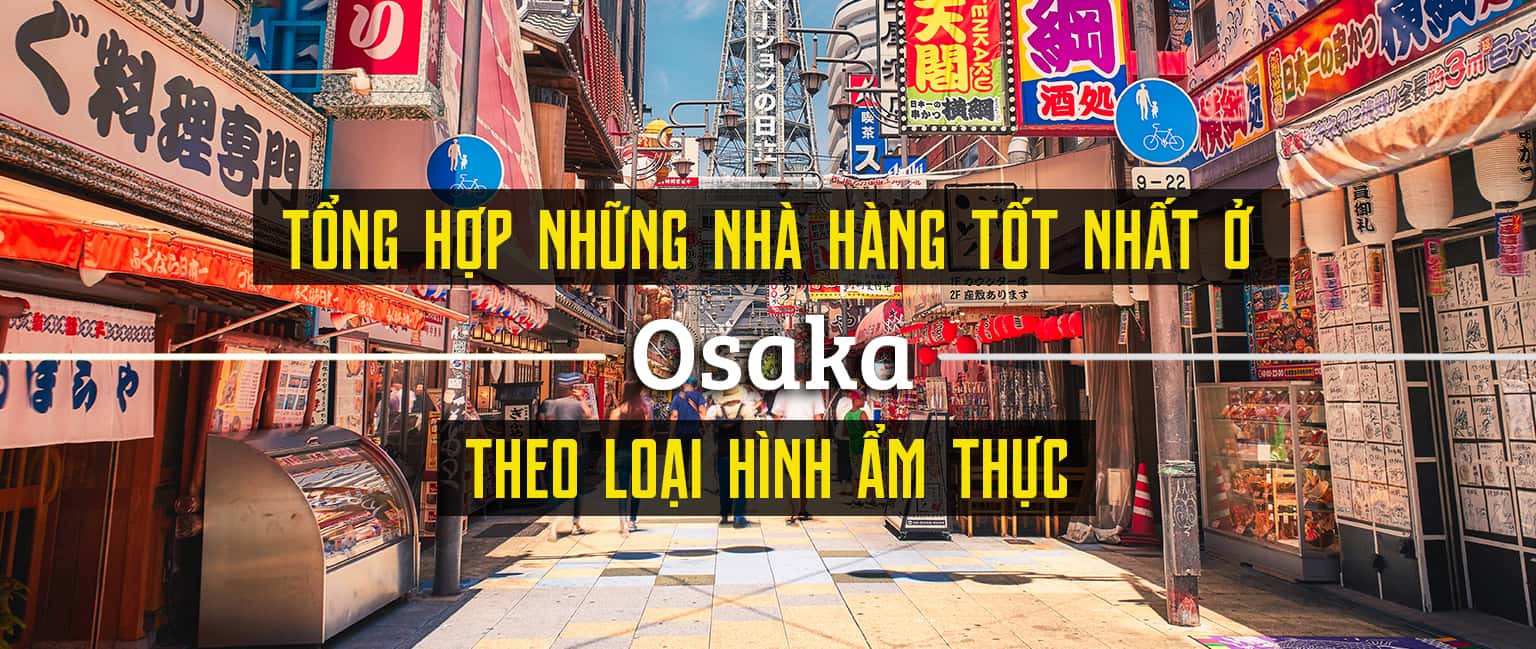 Top 16 món ăn ngon bạn nên thử khi đến Osaka