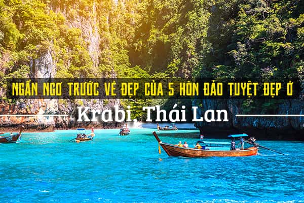 Top 5 hòn đảo tuyệt đẹp ở Krabi, Thái Lan