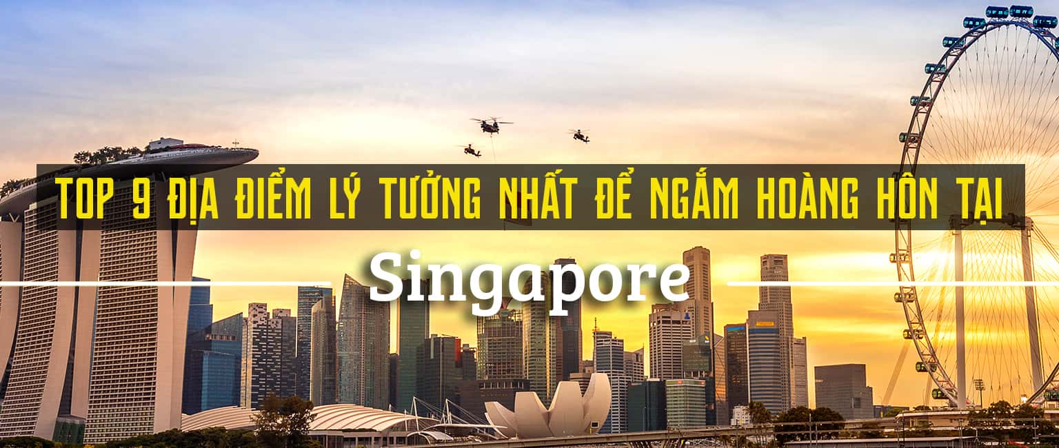 Top 9 địa điểm ngắm hoàng hôn đẹp nhất tại Singapore
