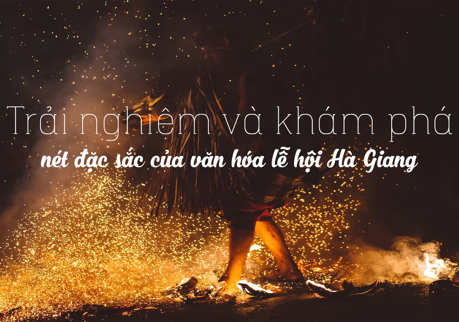Trải nghiệm và khám phá nét đặc sắc của văn hóa lễ hội Hà Giang