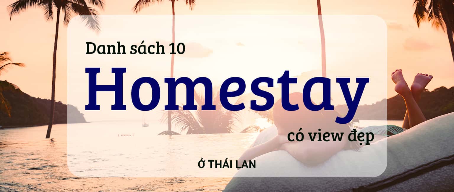 Top 10 homestay có view đẹp ở Thái Lan
