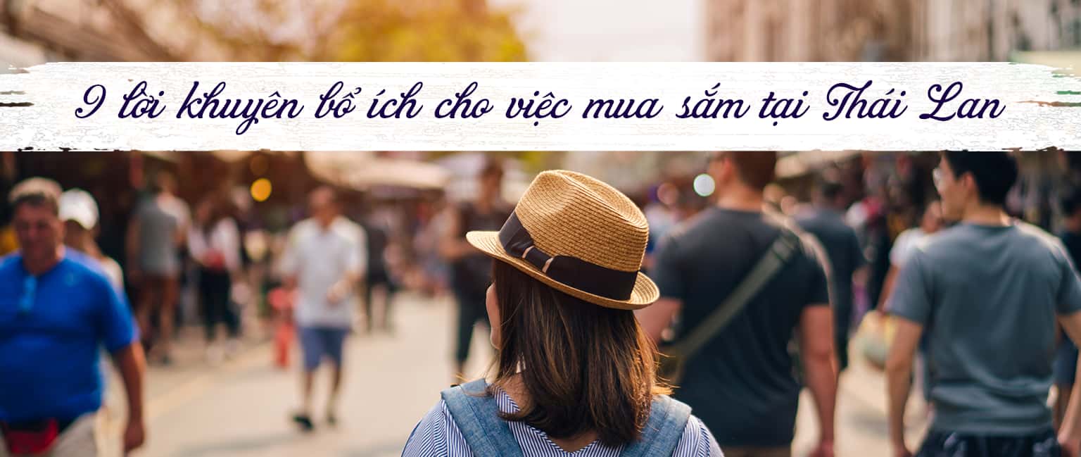 Top 9 lời khuyên cho việc mua sắm tại Thái Lan