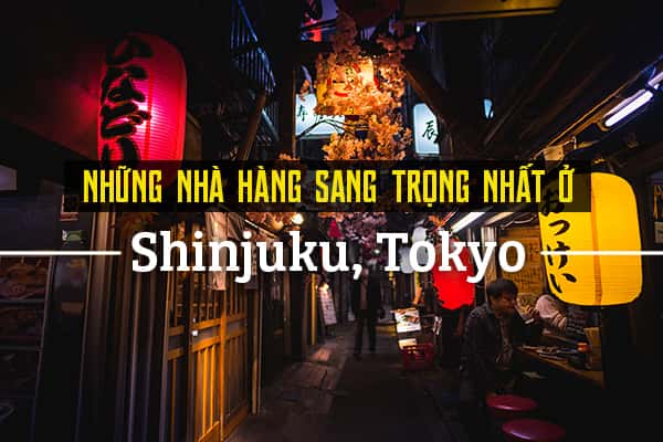 Top 8 nhà hàng sang trọng nhất ở Shinjuku, Tokyo