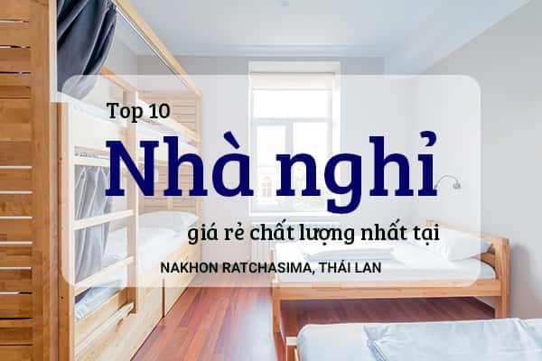 Top 10 nhà nghỉ giá rẻ, chất lượng tại Nakhon Ratchasima