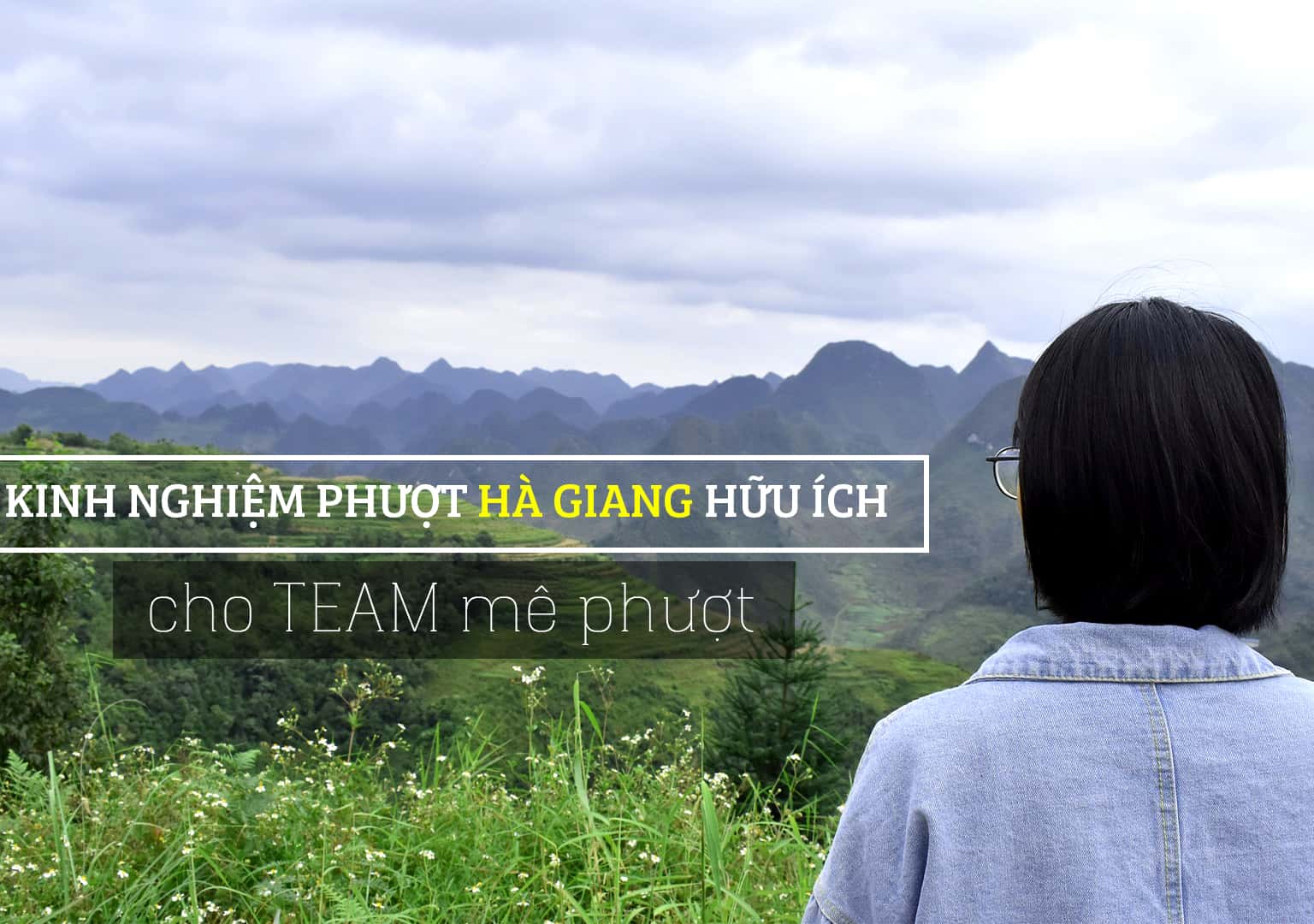 Kinh nghiệm phượt Hà Giang hữu ích cho team mê phượt