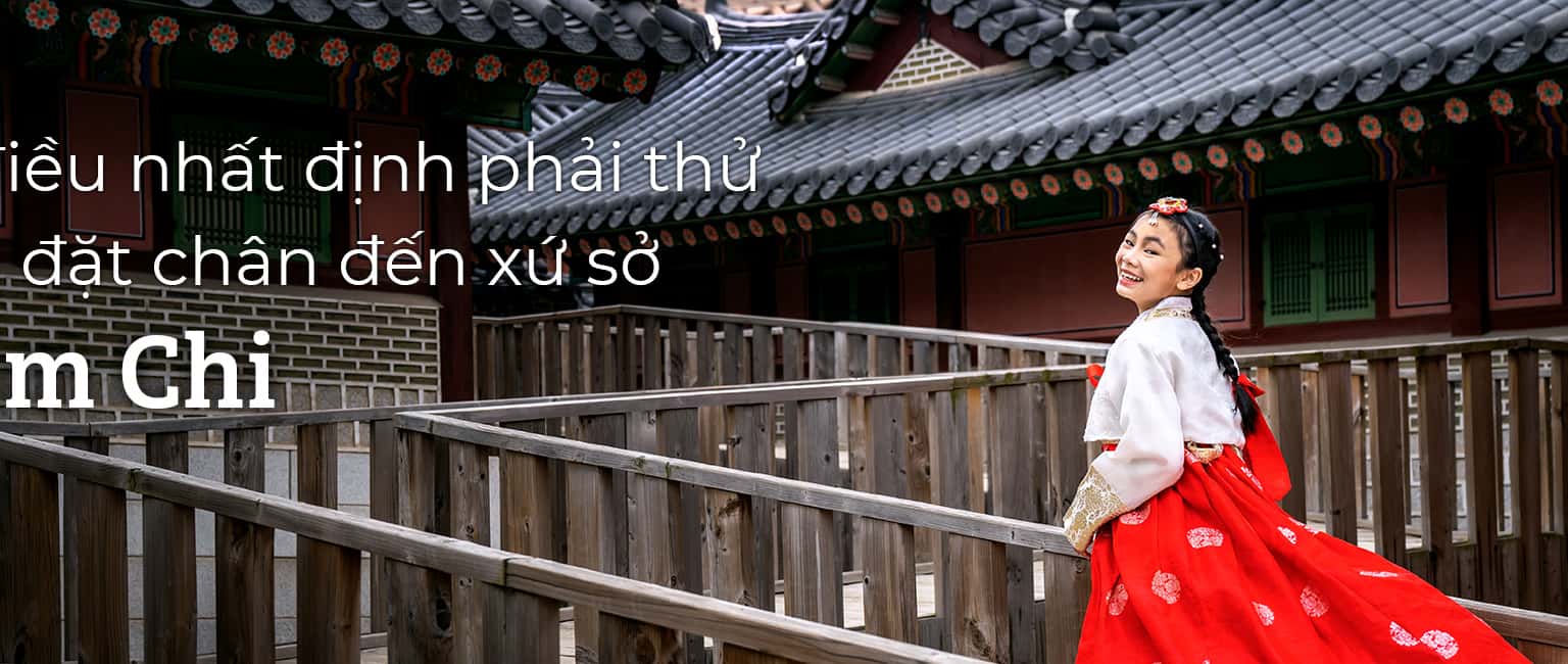 Top 8 trải nghiệm thú vị khi đến Hàn Quốc