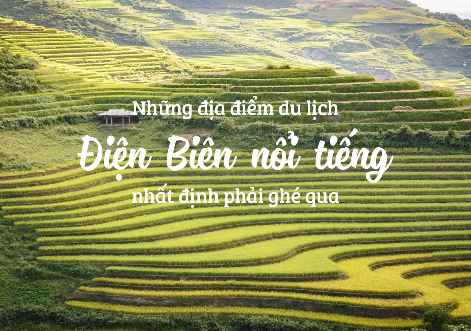 Top 7 địa điểm du lịch hấp dẫn ở Điện Biên
