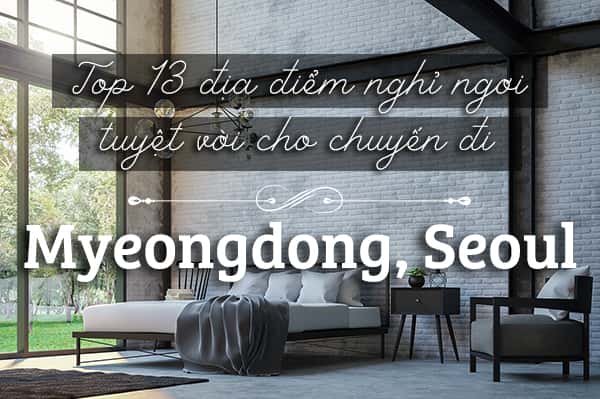 Top 13 khách sạn tuyệt vời ở Myeongdong, Seoul
