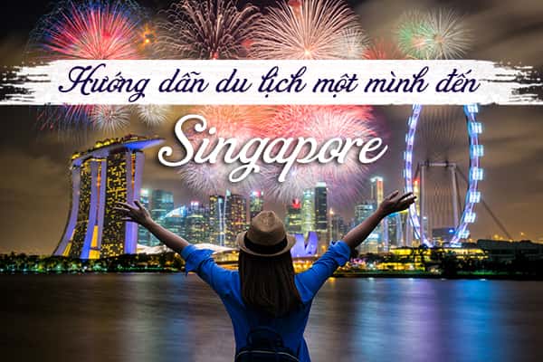 Kinh nghiệm du lịch Singapore từ A đến Z (Mới nhất)