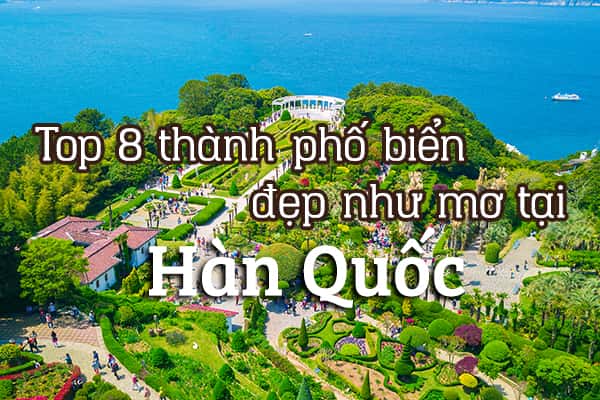 Top 8 thành phố biển đẹp như mơ tại Hàn Quốc