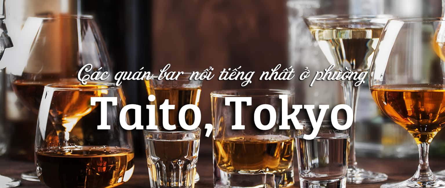 Top 7 quán bar nổi tiếng nhất ở phường Taito, Tokyo