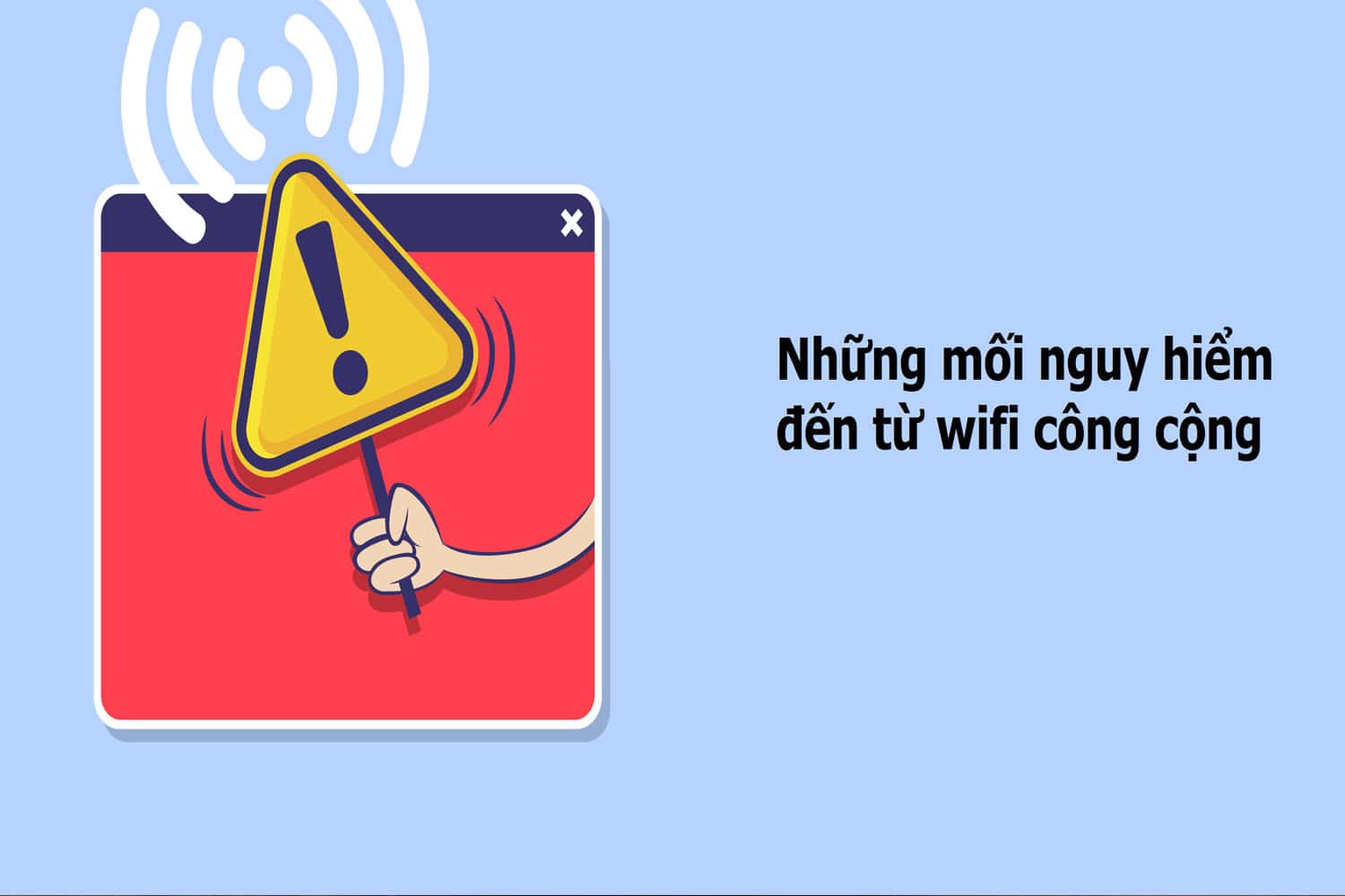 Không kết nối vào các mạng wifi không được bảo mật