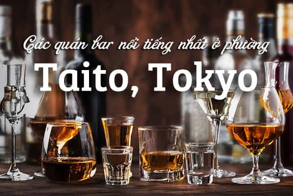 Top 7 quán bar nổi tiếng nhất ở phường Taito, Tokyo