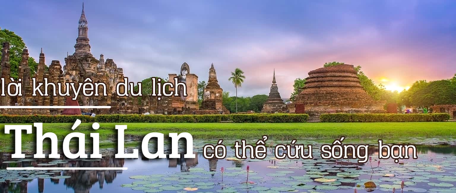 17 lời khuyên du lịch Thái Lan bạn nên ghi nhớ