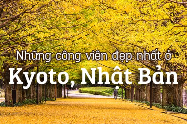Top 8 địa điểm thiên nhiên đẹp nhất ở Kyoto, Nhật Bản